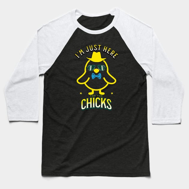 I'm Just Here For The Chicks Funny Easter Baseball T-Shirt by Carantined Chao$